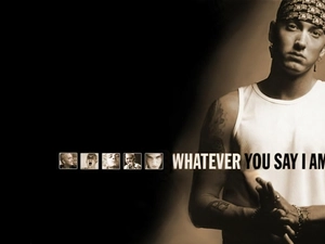 Eminem, You, Say, Whatever